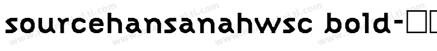 sourcehansanahwsc bold字体转换